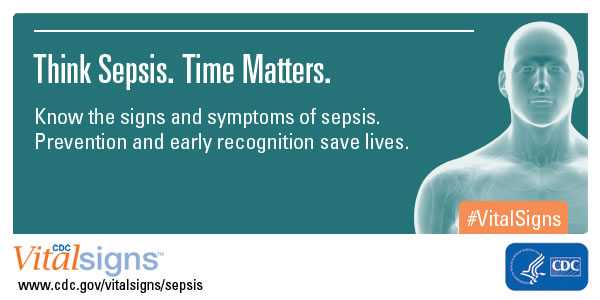 Learn the signs and symptoms of Sepsis