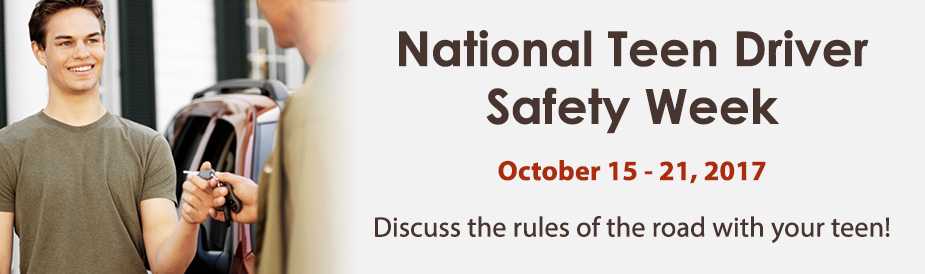 National Teen Driver Safety Week October 15-21, 2017. Discuss rules of the road with your teen!