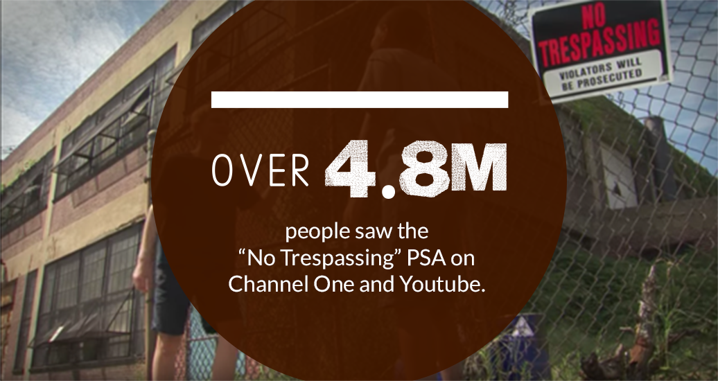 Over 4.8M people saw the "No Trespassing" PSA on Channel One and Youtube.