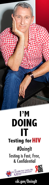 	Doing It banner. Adam Shankman sitting on black chair leaning forward with elbow on knee and resting his chin in his hands. I’m Doing It. Testing for HIV. Testing is Fast, Free & Confidential. cdc.gov/DoingIt #DoingIt The Elizabeth Taylor AIDS foundation, Act Against AIDS