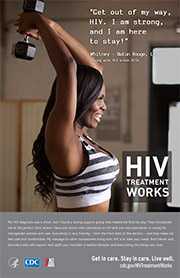 Get out of my way, HIV. I am strong, and I am here to stay -- Whitney -- HIV Treatment Works