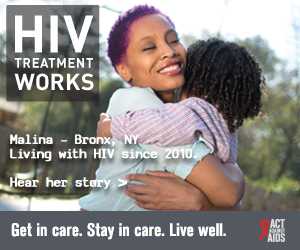 CDC Campaign banner of Malina, a person living with HIV since 2010 from Bronx, New York: HIV Treatment Works. Get in Care. Stay in Care. Live Well. Hear her story at cdc.gov/HIVTreatmentWorks. A photo shows Malina hugging her son.