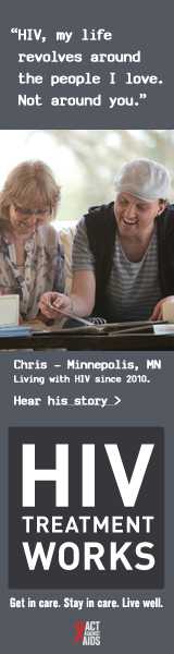 CDC Campaign banner of Chris, a person living with HIV in 2010: HIV, my life revolves around the people I love. Not around you, says Chris of Minneapolis, Minnesota. HIV Treatment Works. Get in Care. Stay in Care. Live Well. Hear his story at cdc.gov/HIVTreatmentWorks. A photo shows Chris looking at photo album with his grandmother.
