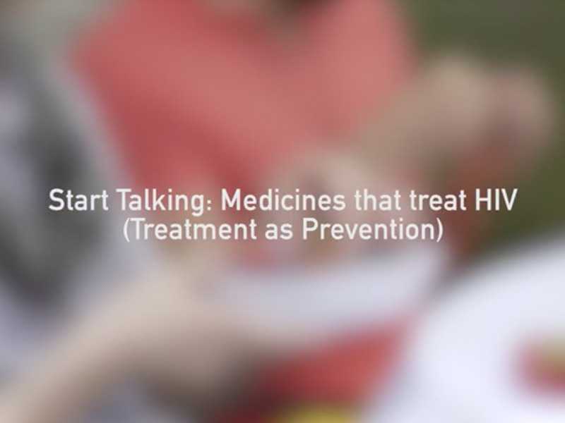 Start Talking. Stop HIV. Medicines that Treat HIV