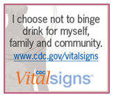 I choose not to binge drink for myself, family, and community.