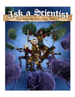Ask a Scientist: How Does My Body Fight Disease? Cover Image