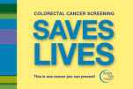Colorectal Cancer Screening Saves Lives postcard