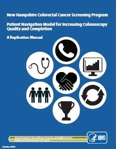 New Hampshire Colorectal Cancer Screening Program Patient Navigation Model for Increasing Colonoscopy Quality and Completion: A Replication Manual