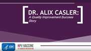 Dr. Alix Casler: A Quality Improvement Success Story
