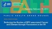 Reducing the Burden of HPV-Associated Cancer and Disease Through Vaccination in the U.S.