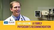 HPV Vaccine: A Family Physician’s Recommendation