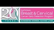National Breast and Cervical Cancer Early Detection Program Twentieth Anniversary Video