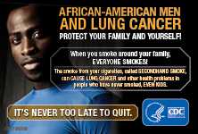 African-American Men and Lung Cancer: Protect Your Family and Yourself! When you smoke around your family, everyone smokes! The smoke from your cigarettes, called secondhand smoke, can cause lung cancer and other health problems in people who have never smoked, even kids. It's never too late to quit.