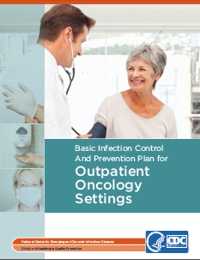 Basic Infection Control and Prevention Plan for Outpatient Oncology Settings