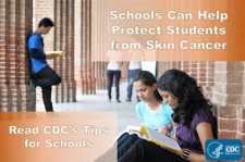 Schools Can Help Protect Children from Skin Cancer. Read CDC's Tips for Schools