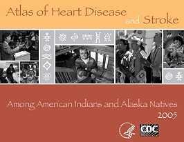 Atlas of Heart Disease and Stroke Among American Indians and Alaska Natives cover.