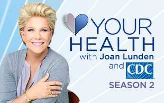 Your Health with Joan Lunden and CDC Season 2