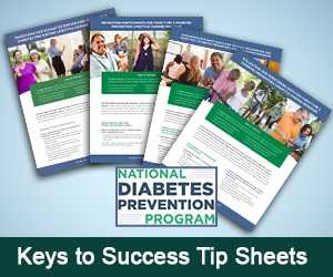 National Diabetes Prevention Program. Keys to Success Tip Sheets.