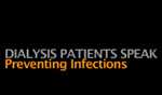 Dialysis Patients Speak Preventing Infections 2012 