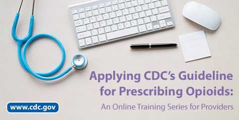 Applying CDC's Guideline for Prescribing Opioids: An Online Training Series for Providers