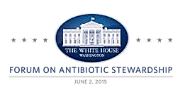White House Forum on Antibiotic Stewardship