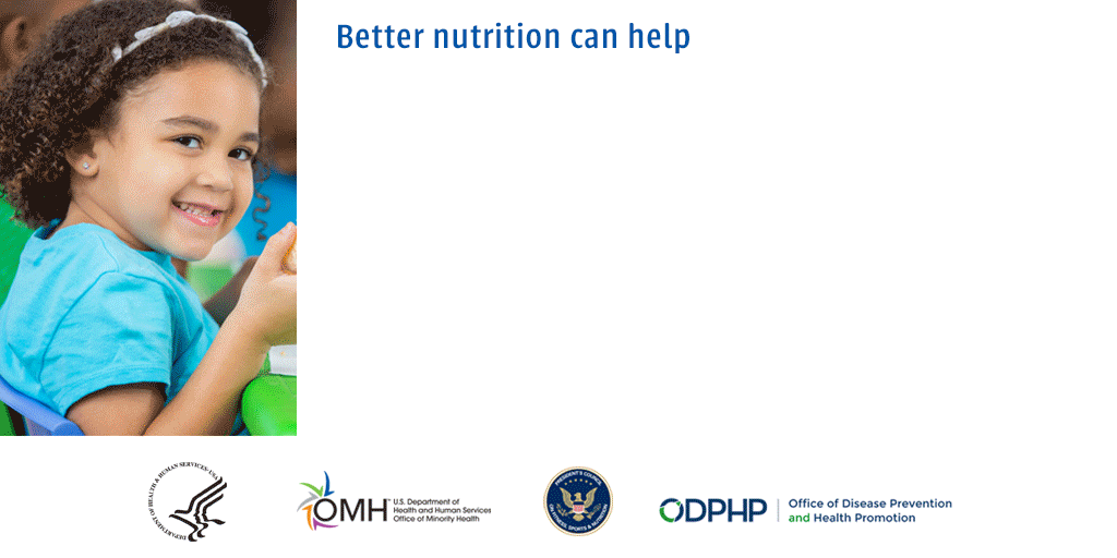 Better nutrition can help end childhood obesity. Shift the balance! Instead of soda or sugary drinks offer water or low-fat and fat-free milk. Choose fruits and veggies for snacks, sides, or dessert.  