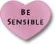 be sensible