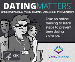 Badge: Dating Matters - Understanding teen dating violence prevention. Take an online training to learn steps to prevent teen dating violence.