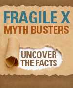 	Button: Fragile X Myth Busters - Uncover the Facts