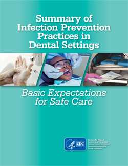 Guide: Summary of Infection Prevention Practices in Dental Settings - Basic Expectations for Safe Care