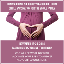 Participe en el foro de Vaccinate Your Baby en Facebook sobre la vacunación contra la influenza para toda la familia.