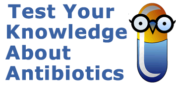 Get Smart - All About Antibiotics: Test Your Knowledge!