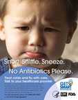 Snort. Sniffle. Sneeze. No Antibiotics Please. (Caucasian Poster)