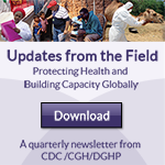 Updates from the Field…Protecting Health and Building Capacity Globally