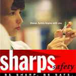 Sharps safety begins with you. Sharps safety: Be sharp, Be safe.