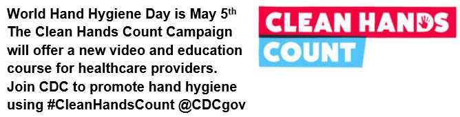 World Hand Hygiene Day is May 5th Join CDC to promote hand hygiene With the new clean hands count campaign using hashtag #cleanhandscount @cdcgov