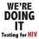 Doing It Testing for HIV