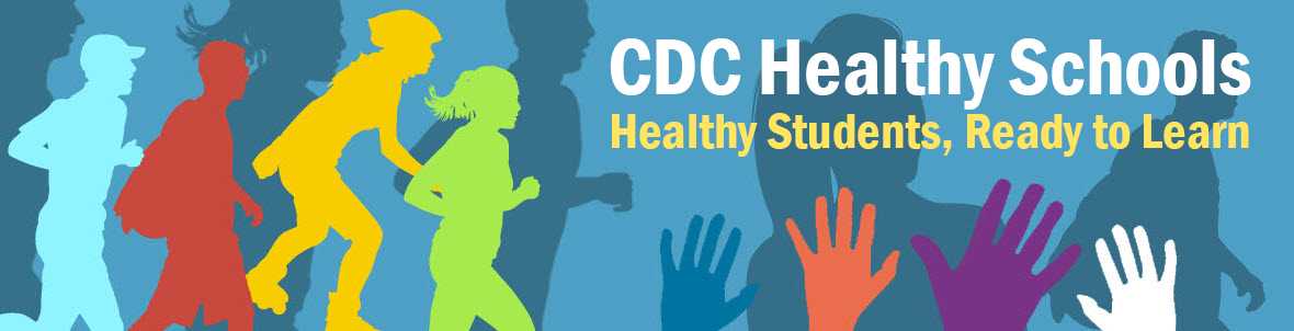 CDC Healthy Schools: Healthy Students, Ready to Learn