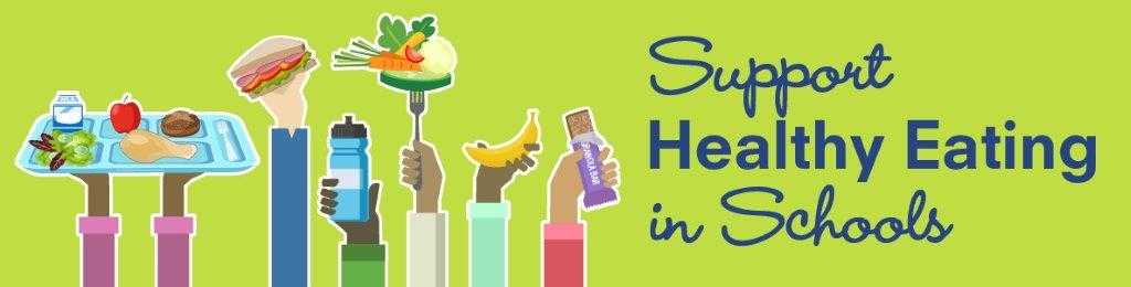 Support Healthy Eating in Schools