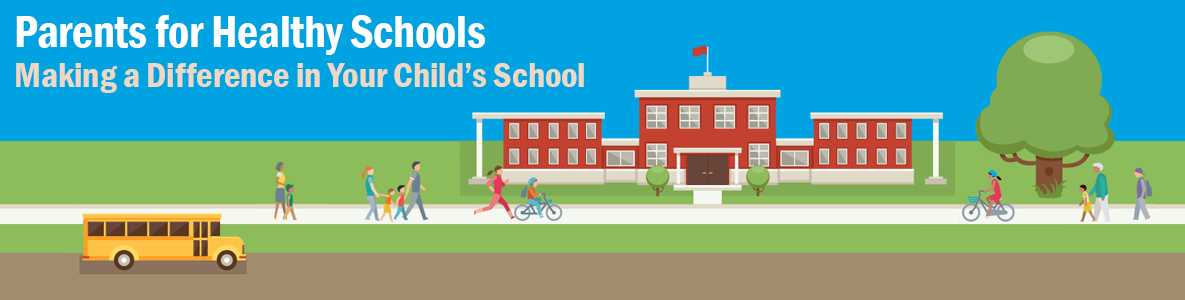 Parents for Healthy Schools: Making a Difference in Your Child's School