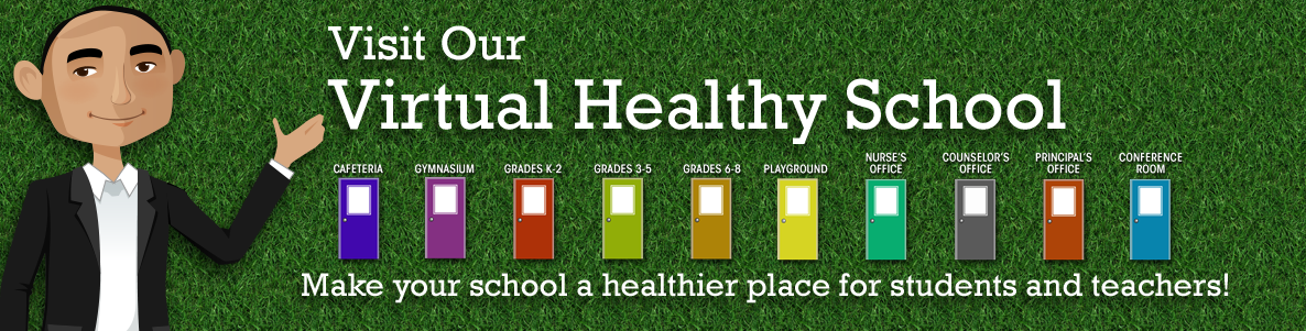 Virtual Healthy School: Make your school a healthier place for students and teachers!