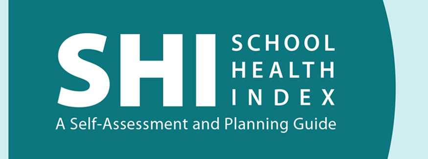 SHI - School Health Index, A Self-Assessment and Planning Guide