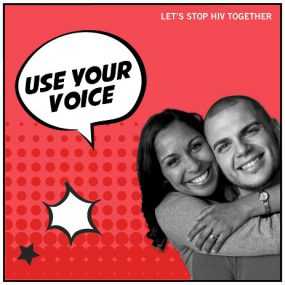 Friends hugging. Use Your Voice. Let’s Stop HIV Together.