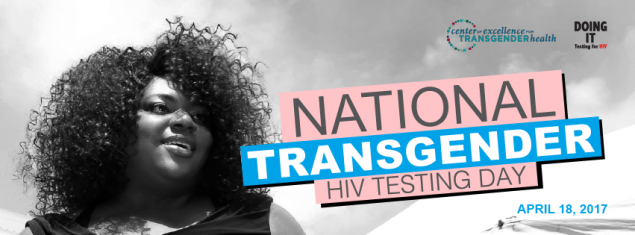National Transgender HIV Testing Day is on April 18, 2017