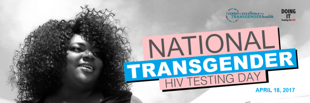 National Transgender HIV Testing Day is on April 18, 2017