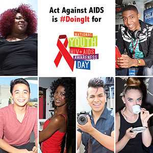 Act Against AIDS is Doing It for National Youth HIV/AIDS Awareness Day