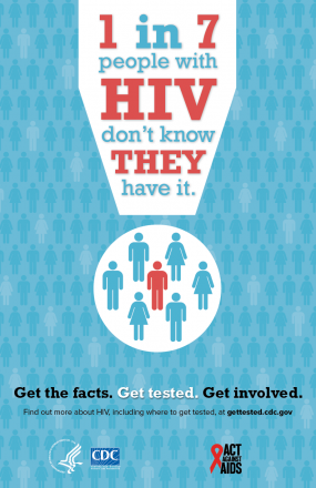 1 in 7 people with HIV don't know they have it. Get the facts. Get tested. Get involved.