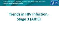 Cover slide - Trends in HIV Infection, Stage 3 (AIDS)