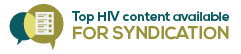 Top HIV content available for syndication