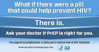 What if there were a pill that could prevent HIV? There is. Ask your doctor if PrEP is right for you.
